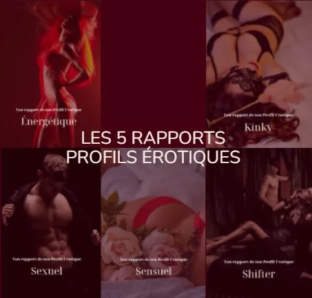 Pack - les rapports des 5 Profils Érotiques